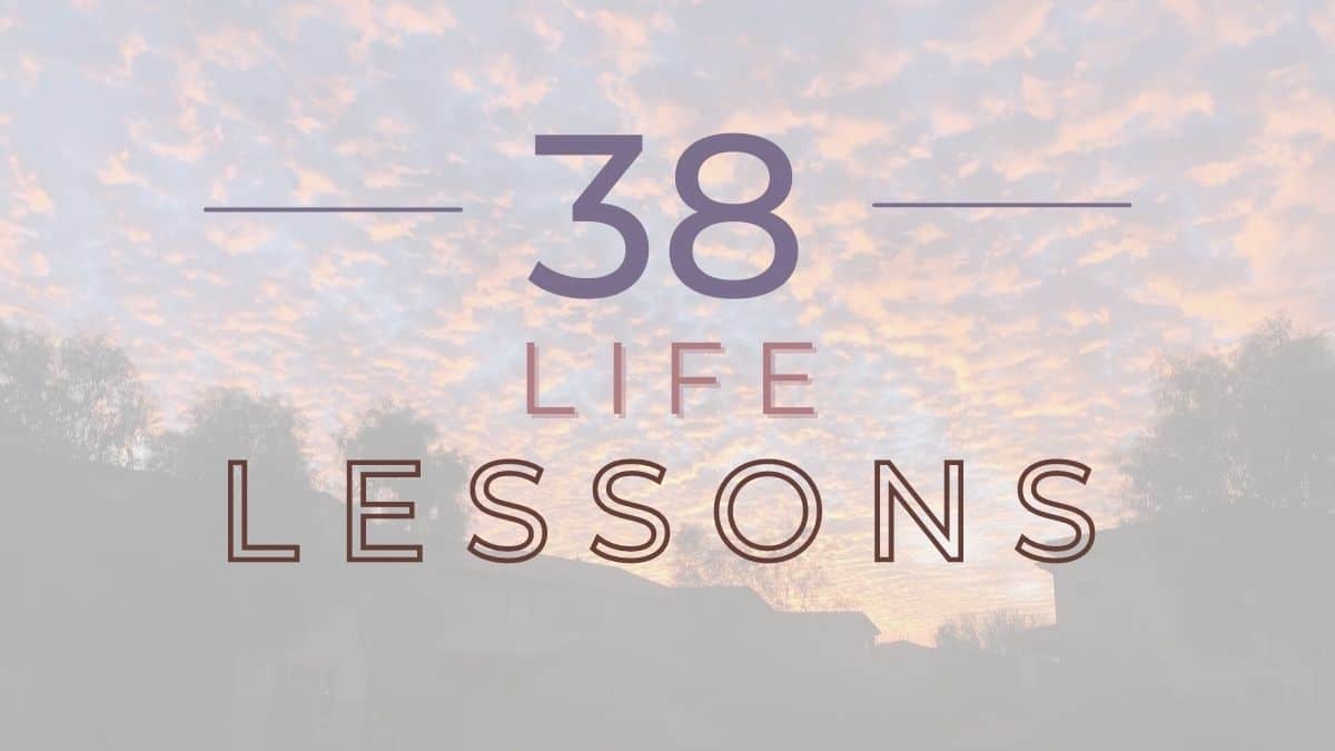 38+ Life Lessons That Helped Me to Retire Early