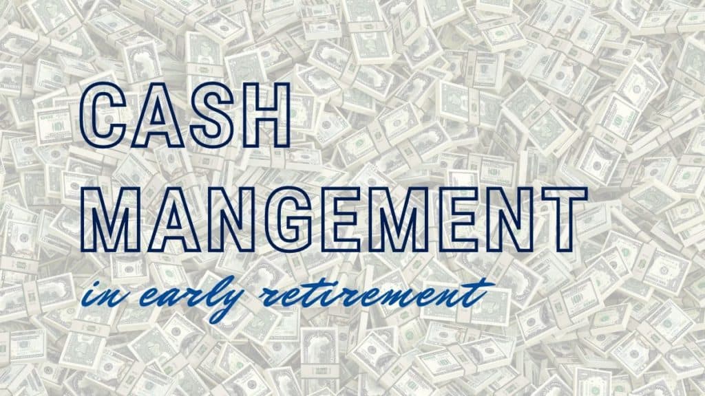 Cash Management in Early Retirement